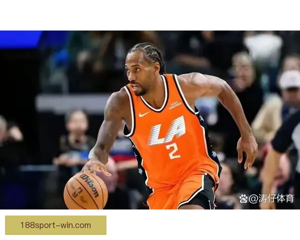 历史第20人！莱昂纳德连续53场得分破20将追平贝勒纪录